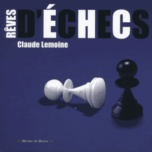 lemoine rêves d'echecs