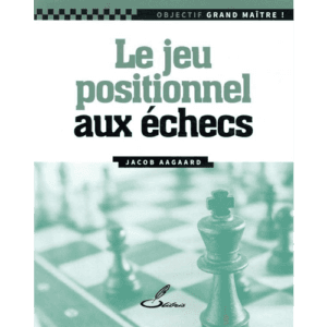 aagaard le jeu positionnel aux echecs