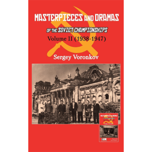 voronkov masterpieces and dramas of the soviet championships volume ii ( 1938 1947)