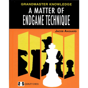 jacob aagaard a matter of endgame technique