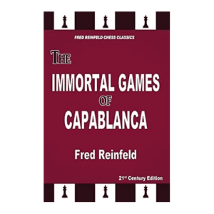 reinfeld the immortal games of capablanca