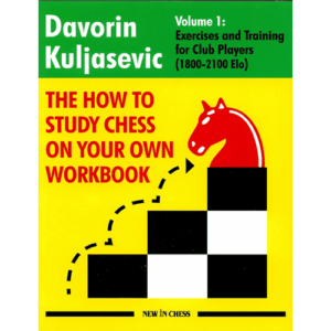 kuljasevic the how to study chess on your own workbook (1800 2100 elo)