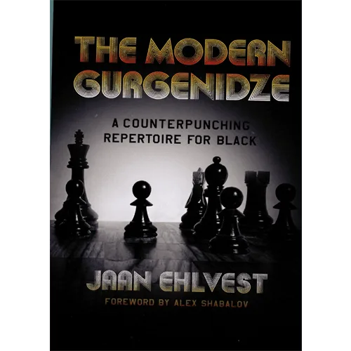 ehlvest the modern gurgenidze a counterpunching repertoire for black