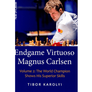 karolyi endgame virtuoso magnus carlsen volume ii : the world champion shows his superior skills