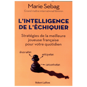 sebag l&#039;intelligence de l&#039;échiquier