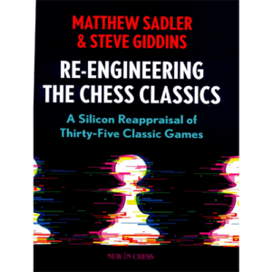 sadler/giddins re engineering the chess classic