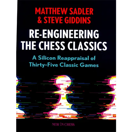 sadler/giddins re engineering the chess classic