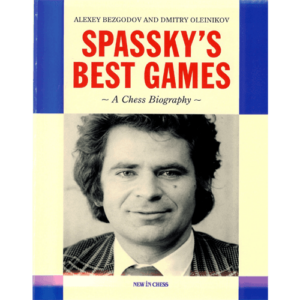 bezgodov / oleinikov spassky's best games. a chess biography