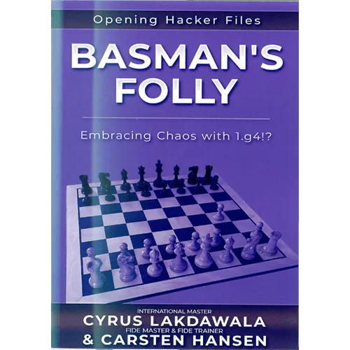 lakdawala / hansen basman's folly. embracing chaos with 1.g4