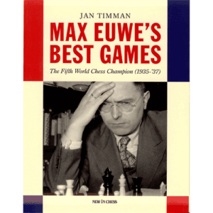 timman max euwe's best games (the fifth world chess champion (1935 1937) flexicover