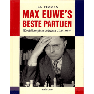 timman max euwe's beste partijen (wereldkampioen schaken 1935 1937) hardcover