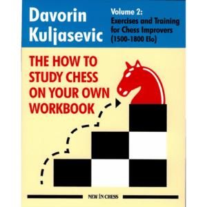 kuljasevic the how to study chess on your own workbook (1500 1800 elo)