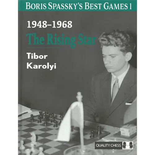 karolyi boris spassky's best game 1 (1948 1968) the rising star