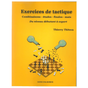 thiteca exercices de tactique (combinaisons études finales mats) du niveau débutant à expert