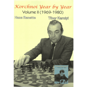 renette/karolyi korchnoi year by year volume ii (1969 1980)