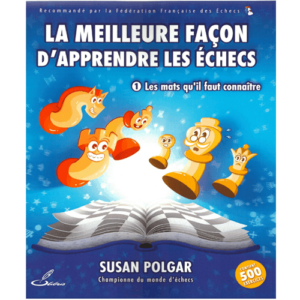 polgar la meilleure façon d'apprendre les échecs tome 1