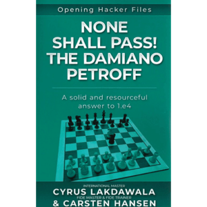 ladwawala/hansen none shall pass! the damiano petroff (a solid and resourcefull answer to 1.e4)