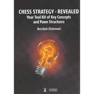 zlatanovic chess strategy revealed (your tool kit of key concepts and pawn structures)