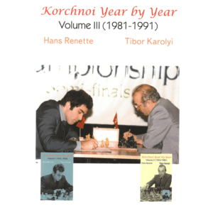 renette/karolyi korchnoi year by year volume iii ( 1981 1991 )