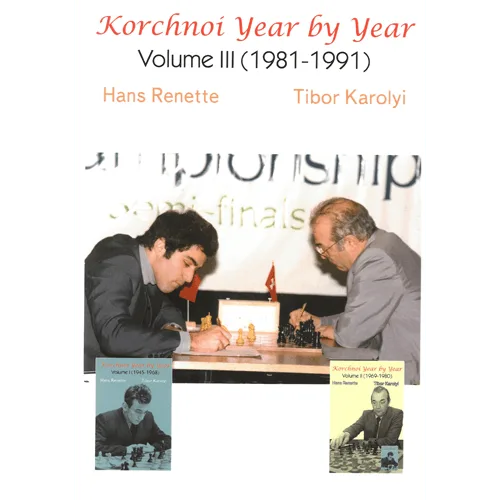 renette/karolyi korchnoi year by year volume iii ( 1981 1991 )