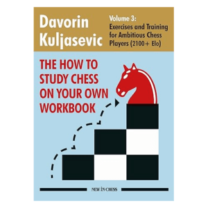 kuljasevic the how to study chess on your own workbook