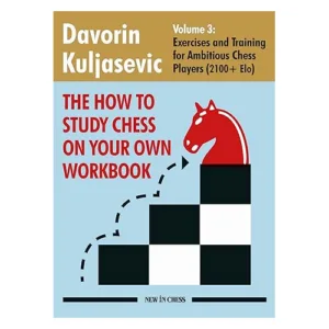 kuljasevic the how to study chess on your own workbook