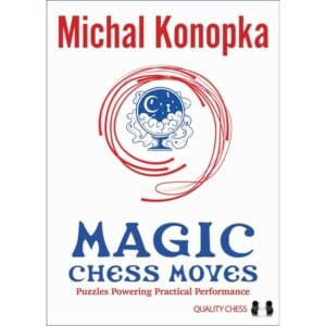 konopka magic chess moves (puzzles powering practical performance)