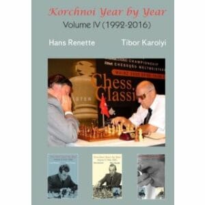 renette/karolyi korchnoi year by year : volume iv (1992 2016)