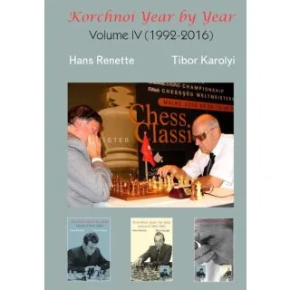 renette/karolyi korchnoi year by year : volume iv (1992 2016)