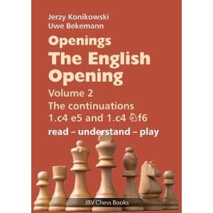 konikowski/bekemann openings the english opening (volume 2 the continuations 1.c4 e5 and 1.c4 cf6)