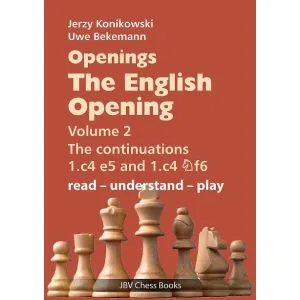 konikowski/bekemann openings the english opening (volume 2 the continuations 1.c4 e5 and 1.c4 cf6)
