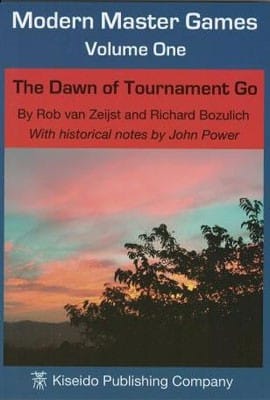 VAn Zeijst, Bozulich: Modern Master Games Vol. 1 The Dawn of Tournament Go