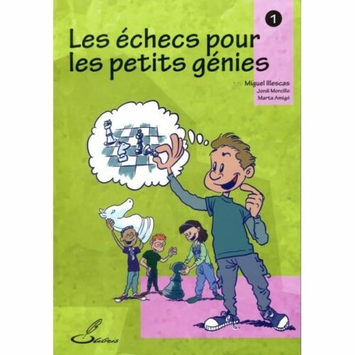 Illescas - Les Echecs pour les petits génies