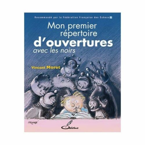 Moret - Mon premier répertoire d'ouvertures avec les noirs