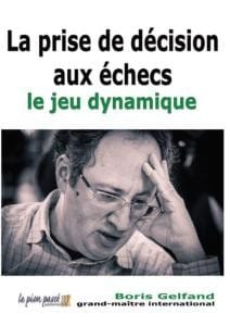 Gelfand - La prise de décision aux échecs - le jeu dynamique