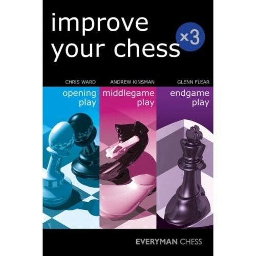 Ward, Kinsmann, Flear -Improve your Chess x3