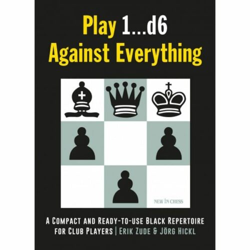 Zude&Hickl - Play 1...d6 Against Everything