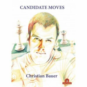 Bauer - Candidate Moves, A Grandmaster's Method