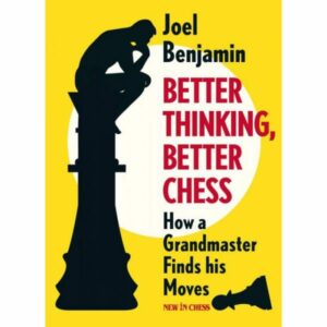 Benjamin - Better Thinking, Better Chess