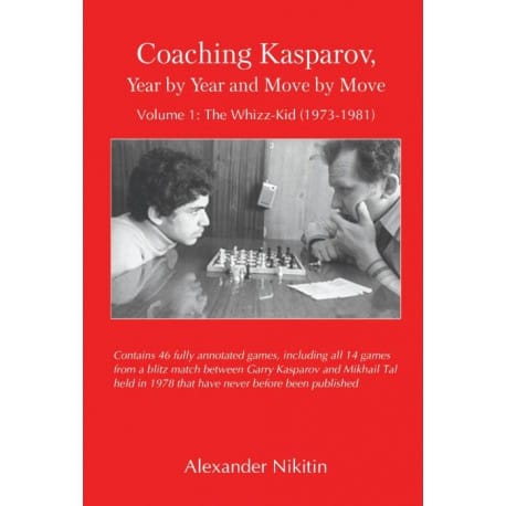 Nikitin - Coaching Kasparov, Year by Year and Move by move vol. 1