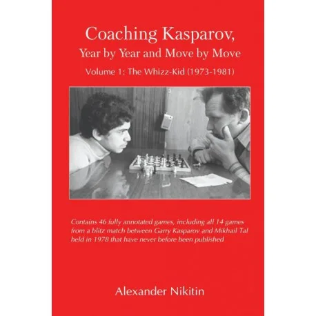 Nikitin - Coaching Kasparov, Year by Year and Move by move vol. 1