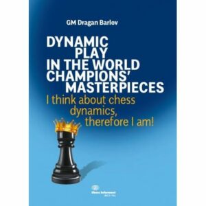 Barlov - Dynamic Play in the World Champions&#039; Masterpieces