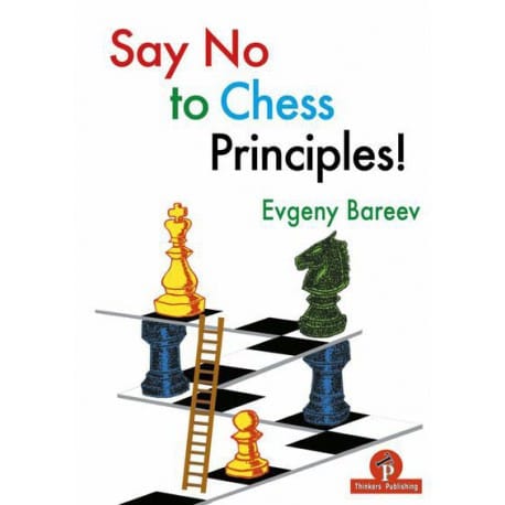 Bareev - Say No to chess Principles