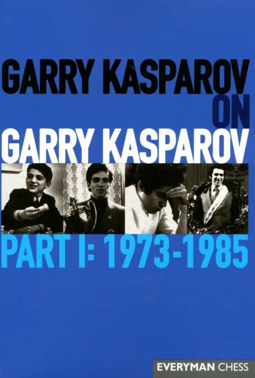 Garry Kasparov on Garry Kasparov, Part 1