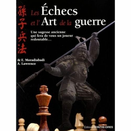 Moradiabadi, Lawrence - Les échecs et l'art de la guerre