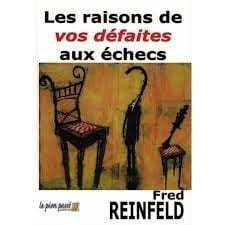 Reinfeld - Les raisons de vos défaites aux échecs