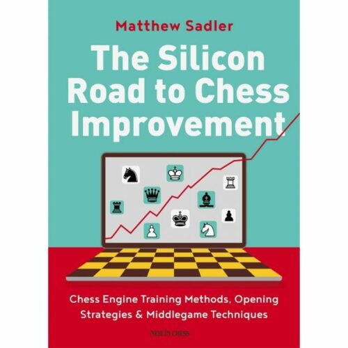 Sadler - The Silicon Road to Chess Improvement