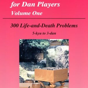 Graded Go Problems for Dan Players - Volume 1
