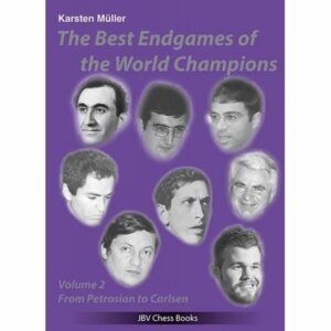 Müller - The Best Endgames of the World Champions Vol 2 - From Petrosian to Carlsen