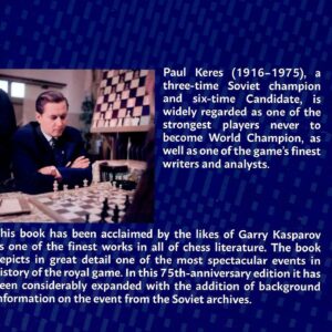 Keres - Match Tournament for the World Chess Championship The Hague-Moscow 1948 - 75TH ANNIVERSARY EDITION